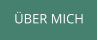 ÜBER MICH