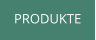 PRODUKTE