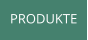 PRODUKTE