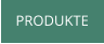 PRODUKTE