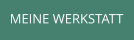 MEINE WERKSTATT